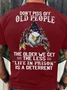 Men's Funny Don't Piss Off Old People The Older We Get The Less Life In Prison Is A Deterrent Graphic Printing 4th Of July Independence Day Casual Cotton Eagle Old Glory Loose T-Shirt