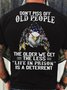 Men's Funny Don't Piss Off Old People The Older We Get The Less Life In Prison Is A Deterrent Graphic Printing 4th Of July Independence Day Casual Cotton Eagle Old Glory Loose T-Shirt