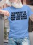Men's Funny The Older I Get The More I Realize How Much I Love Being At Home Doing Nothing Graphic Printing Cotton Casual Text Letters T-Shirt