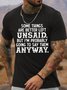 Men's Funny Some Things Are Better Left Unsaid But I Am Probably Going To Say Them Anyway Graphic Printing Cotton Casual Text Letters T-Shirt