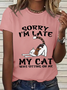 Women's Funny Cat Sorry I'm Late My Cat Was Sitting On Me Loose Simple T-Shirt