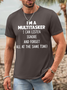 Men I’m A Multitasker Listen Ignore Forget Waterproof Oilproof And Stainproof Fabric Casual Loose T-Shirt