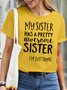 My Sister Has A Pretty Awesome Sister Waterproof Oilproof Stainproof Fabric Women's T-Shirt