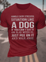 Men's Funny Dog Word Handle Every Stressful Situation Like A Dog Cotton T-Shirt