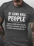 Men's If Gun Kill The People Cotton Casual Loose T-Shirt