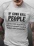 Men's If Gun Kill The People Cotton Casual Loose T-Shirt