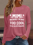 Women's MIMI Because I'M Way Too Cool To Be Called Grandma Cotton-Blend Simple Regular Fit Shirt