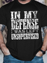 Men's Funny In My Defense I Was Left Unsupervised Graphic Printing Text Letters Cotton Casual Crew Neck T-Shirt