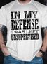 Men's Funny In My Defense I Was Left Unsupervised Graphic Printing Text Letters Cotton Casual Crew Neck T-Shirt