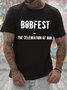 Men's Funny Bobfest The Celebration Of Bob Graphic Printing Casual Loose T-Shirt