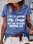 Women's I Tried To Contain My Crazy Casual T-Shirt