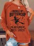Women's Buckle Up Buttercup You Just Flipped My Witch Switch Letters Casual Sweatshirt