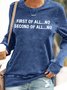 Women’s First Of All Letter Print Casual Sweatshirt