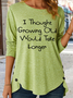 Women's Funny I Thought Growing Old Would Take Longer Cute Casual Regular Fit Crew Neck Long Sleeve Shirt