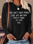 Women's You Can't Treat People Letter Print Crew Neck Casual Shirt