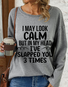 Women's I May Look Calm But In My Head I've Slapped You 3 Times Loose Casual Sweatshirt