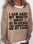 Women's Funny I Can Keep My Mouth Shut but You Can Read Casual Crew Neck Text Letters Sweatshirt