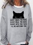 Women's Every snack you make I'll be watching you Funny cat Sweatshirt