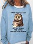 Women's Funny Today To Do List Letters Casual Sweatshirt