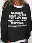 Women's Silence Is Great Unless You Have Kids Cotton-Blend Regular Fit Casual Sweatshirt