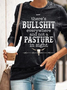 Women's Bull Everywhere And Not A Pasture In Sight Casual Cotton-Blend Sweatshirt