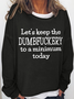 Women's Let's Keep The Dumbfuckery to a Minimum Today Casual Text Letters Sweatshirt