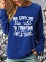 Women's My Official Too Cold To Function Funny Casual Letters Crew Neck Sweatshirt