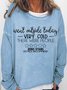 Women's Went outside today it was cold there were people Letters Casual Sweatshirt