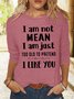 Women's Casual I Am Not Mean I Am Just Too Old To Pretend I Like You Shirt