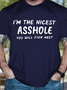 Men's I'm The Nicest Asshole You Will Ever Meet Casual Cotton Text Letters T-Shirt