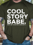 Men's Cool Story Babe Sarcastic Humor Graphic Casual Cotton T-Shirt