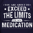 Men's You Are About To Exceed The Limits Of My Medication Crew Neck Casual T-Shirt