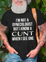 Men's I'm Not A Gynecologist But I Know A Cunt When I See One Print Cotton Casual T-Shirt
