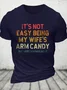 Men's It's Not Easy Being My Wife Arm Candy Vintage Casual Cotton T-Shirt