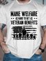 Mens‘s Make Welfare As Hard To Get As Veteran Benefits Loose Cotton Casual Crew Neck T-Shirt