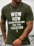 Wow How Disappointing Was That Question Cotton Casual Loose T-Shirt