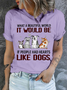 Cotton Like Dogs Casual T-Shirt