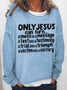 Only Jesus Can Turn Crew Neck Casual Sweatshirt