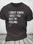 Cotton I Don't Know About You But I'm Feeling 22 Loose Casual T-Shirt