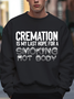 Men’s I Halloween Funny Cremation Is My Last Hope For A Smoking Hot Body Graphic Printing Loose Text Letters Casual Sweatshirt