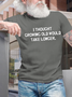 Men’s I Thought Growing Old Would Take Longer Text Letters Cotton Crew Neck Casual T-Shirt