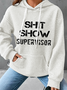 Funny Word Shit ShowHoodie Casual Loose Text Letters Hoodie
