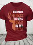 Cotton Hunting-Shirt I'm Into Fitness Deer Freezer Funny Hunter Dad Crew Neck Loose Casual T-Shirt