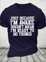 Cotton Just Because Im Awake Funny Saying Text Letters Loose Casual T-Shirt