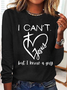 I Can't Jesus But I Know A Guy Printed Crew Neck Cotton-Blend Casual Long Sleeve Shirt