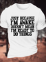 Cotton Just Because Im Awake Funny Saying Text Letters Loose Casual T-Shirt