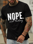 Cotton Nope Not Today Loose Text Letters Casual T-Shirt