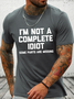 Cotton I'm Not A Complete Idiot Some Parts Are Missing Loose Casual Crew Neck Text Letters T-Shirt