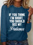 If You Think I'm Short Cotton-Blend Simple Long Sleeve Shirt