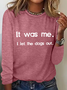 Retro It Was Me, I Let the Dogs Out Print Simple Long Sleeve Shirt